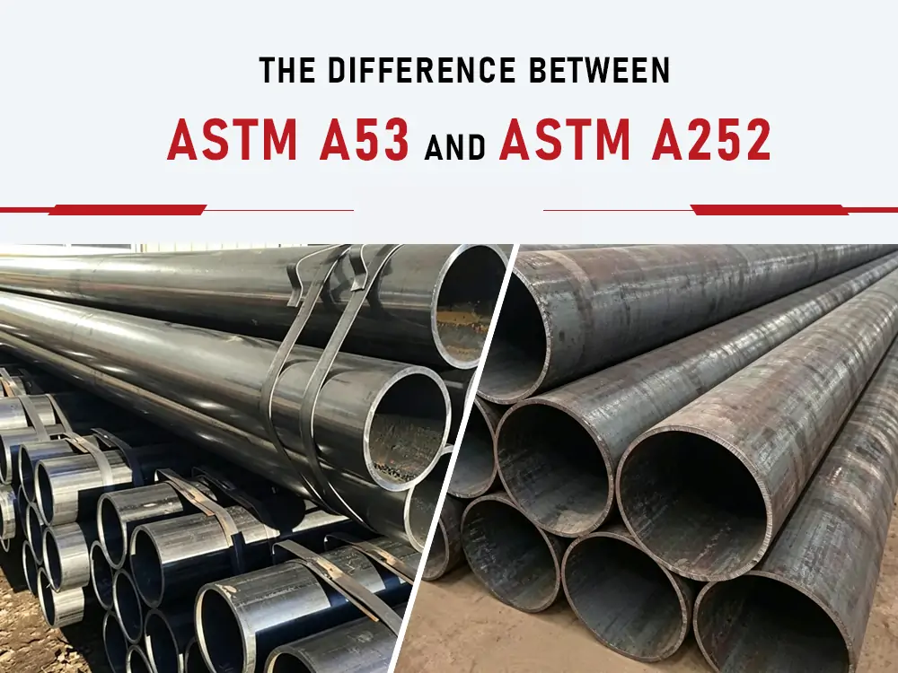 The Difference Between ASTM A53 and ASTM A252